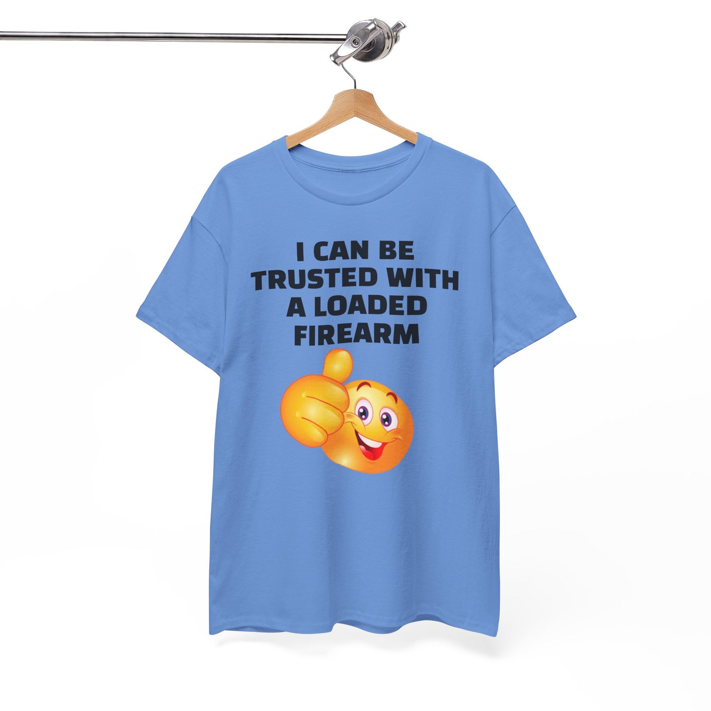 I Can Be Trusted With a Loaded Firearm | Unisex Heavy Cotton Tee
