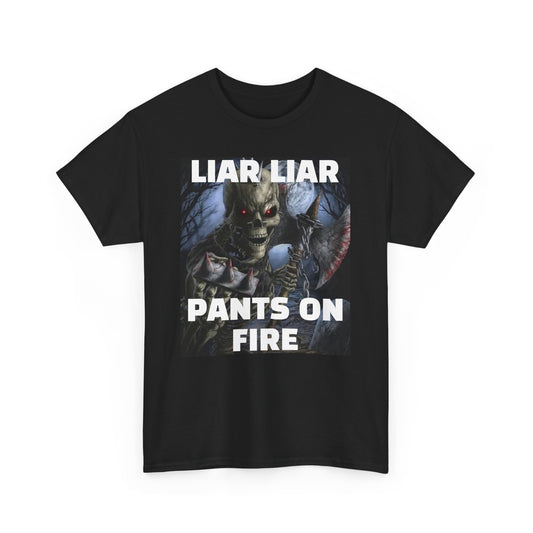Liar Liar Pants on Fire | Unisex Heavy Cotton Tee