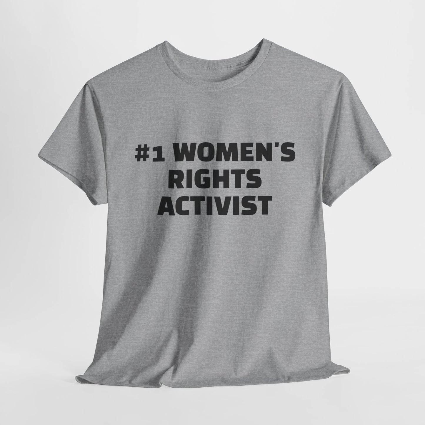 #1 Women's Rights Activist | Unisex Heavy Cotton Tee